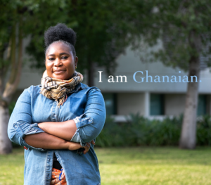 Portrait of student Kate Yaa Amposah Gregg with the words "I am Ghanaian" on the image.