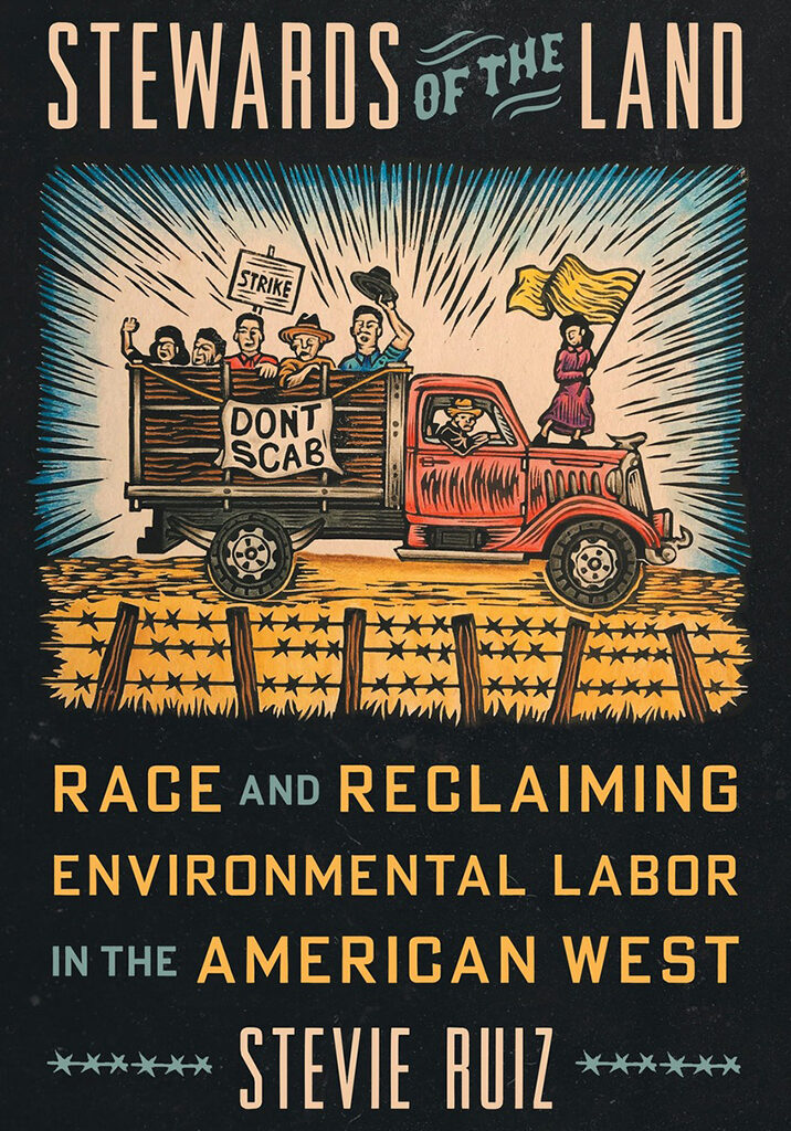 Book jacket for “Stewards of the Land: Race and Reclaiming Environmental Labor in the American West.” 